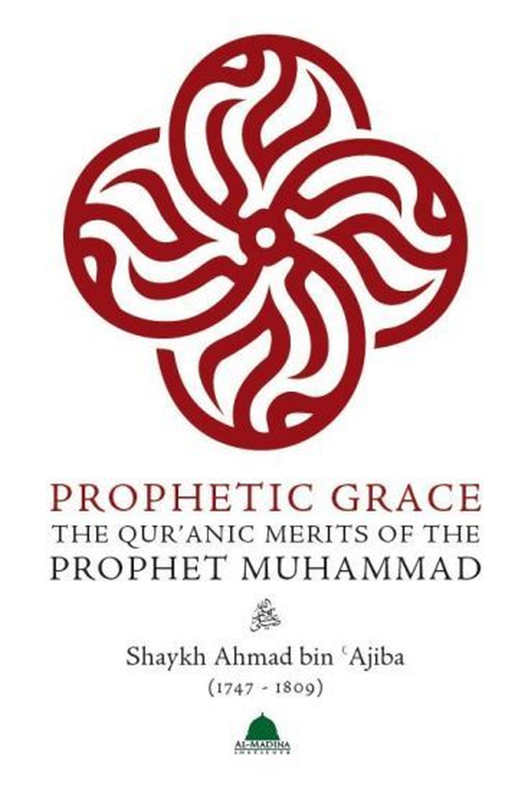 Prophetic grace the quranic merit s of the prophet muhammad